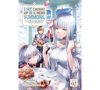 I Got Caught Up In a Hero Summons, but the Other World was at Peace! (Manga) Vol. 2