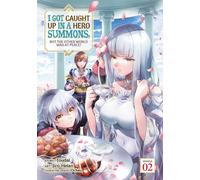 I Got Caught Up In A Hero Summons, But The Other World Was At Peace! (Manga) Vol. 2