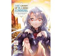 I Got Caught Up In a Hero Summons, but the Other World was at Peace! (Manga) Vol. 3