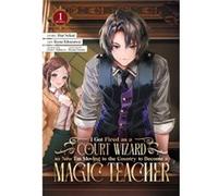 I Got Fired as a Court Wizard so Now Im Moving to the Country to Become a Magic Teacher Manga Vol. 1 by Rui Sekai Rui Sekai (Auteur)