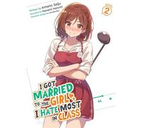 I Got Married to the Girl I Hate Most in Class (Light Novel) Vol. 2 - Amano Seiju - Airship - ebook (ePub) - Livre