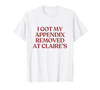 I Got My Appendix Removed at Claire's Shirt Y2K Aesthetic T-Shirt