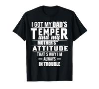 I Got My Daddy's Temper and My Mama's Attitude Funny Humor T-Shirt