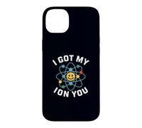 I Got My ION You (Eye on You) Chimie Pun Amant de la Science Coque pour iPhone 14 Plus