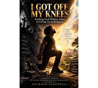 I Got Off My Knees: Finding God Within After Growing Up in Religion
