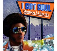 I Got Soul - Groove Wash