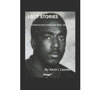 I Got Stories: The Life and Times of the Snake-bitten Man