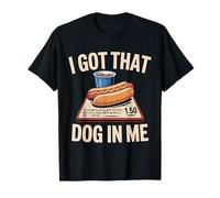 I Got That Dog in Me Love Hot Dog Food Funny T-Shirt