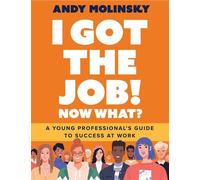 I Got the Job! Now What? - Andy Molinsky - Standish Street Press - ebook (ePub) - Livre
