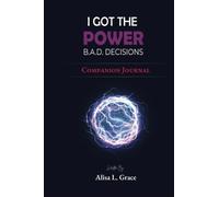 I Got the Power B.A.D. Decisions Companion Journal: A Guide to Crushing Middle School (and Life!)