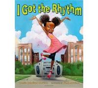 I Got the Rhythm by Connie Schofield Morrison & Illustrated by Frank Morrison Connie Schofield Morrison Illustrated by Frank Morrison (Auteur)