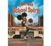 I Got the School Spirit by Connie Schofield Morrison & Illustrated by Frank Morrison Connie Schofield Morrison Illustrated by Frank Morrison (Auteur)