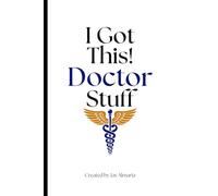 I Got This! Doctor Stuff: A 12-Month Doctor Planner, Reflection Journal & Wellness Organizer for Physicians