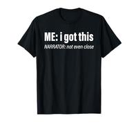 I Got This Narrator Meme Funny Relatable Humor T-Shirt