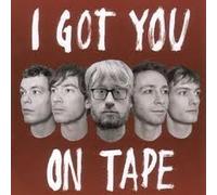 I Got You on Tape - I Got You on Tape [Import]