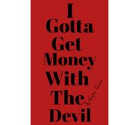 I Gotta Get Money With The Devil