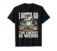 I Gotta Go The Energy is Weird Frog Raton Laveur T-Shirt