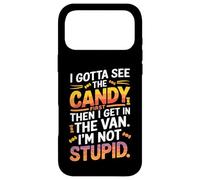 I Gotta See The Candy First Then I Get in The Van Funny Coque pour iPhone 17 Pro Max