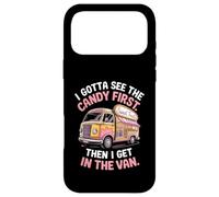 I Gotta See The Candy First Then I Get in The Van Funny Coque pour iPhone 17 Pro Max
