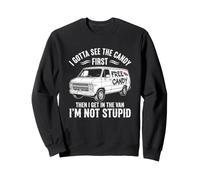 I Gotta See The Candy First Then I Get in The Van - Halloween Sweatshirt
