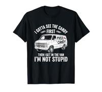 I Gotta See The Candy First Then I Get in The Van - Halloween T-Shirt