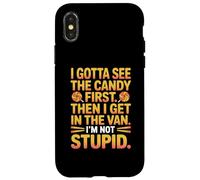 I Gotta See The Candy First Then I Get in The Van I am Not Coque pour iPhone X/XS