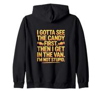 I Gotta See The Candy First Then I Get in The Van I am Not Sweat à Capuche