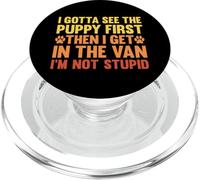 I Gotta See The Puppy First Dark Humour Dog Lover Funny PopSockets PopGrip pour MagSafe