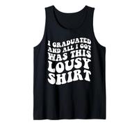 I Graduated and All I got Was This Moche Shirt Graduation Débardeur