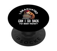 I Graduated Can I Go Back to Bed Now? Paresseux de Remise de diplôme Amusant PopSockets PopGrip Adhésif