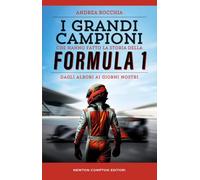 I grandi campioni che hanno fatto la storia della Formula 1
