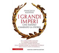 I grandi imperi che hanno cambiato la storia - Francesco Agostini - Newton Compton Editori - ebook (ePub) - Livre