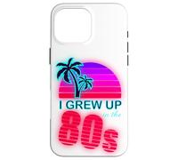 I Grew Up In The 80s Retro Vaporwave Sunset Palm Nostalgie Coque pour iPhone 16 Pro Max