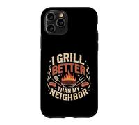 I Grill Better Than My Neighbor BBQ Picnic Cook Coque pour iPhone 11 Pro