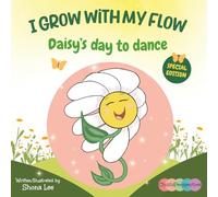 I Grow with My Flow: Daisy's Day to Dance - Special Edition