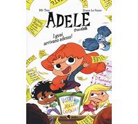 I guai arrivano adesso! Adele Crudele. Ediz. a colori