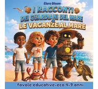 I GUARDIANI DEL MARE: VACANZE AL MARE: FAVOLE EDUCATIVE -ECO 4-9 ANNI