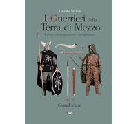 I guerrieri della Terra di Mezzo. Eserciti, equipaggiamenti e abbigliamento. Gondoriani. Eserciti, equipaggiamenti e abbigliamento (Vol. 3)