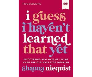 I Guess I Haven't Learned That Yet: Discovering New Ways of Living When the Old Ways Stop Working