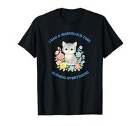 I Had A Marvelous Time Ruining Everything Adorable Chat drôle T-Shirt