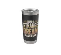 I Had A Strange Dream Last Night Énergie étrange Gobelet isotherme en acier inoxydable double paroi