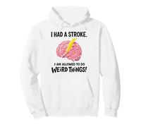 I Had A Stroke I'm Allowed to Do Weird Things Stroke Warrior Sweat à Capuche