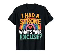 I Had A Stroke What's Your Excuse Récupération D'un AVC T-Shirt