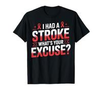 I Had A Stroke What's Your Excuse Récupération D'un AVC T-Shirt