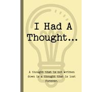 I Had A Thought...: An Inspiration Journal to Capture and Develop Your Ideas | A Simple and Portable Notebook for Creatives, Students, and Thinkers