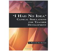 I Had No Idea Clinical Simulations For Teacher Development