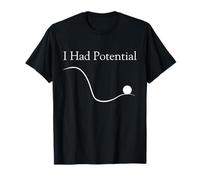 I Had Potential Funny Physics Energy Curve Pun Tee T-Shirt