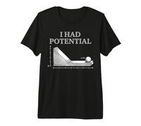 I Had Potential Silly Physics Jeu de Mots Science Humour T-Shirt Haut de Gamme
