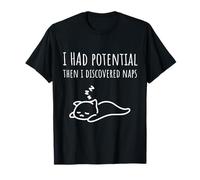 I Had Potential Then I Discovered Naps Funny Saying T-Shirt