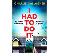 I Had to Do It an absolutely gripping psychological thriller full of twists - Mr Charlie Gallagher - Head of Zeus -- an Aries Book - ebook (ePub) - Livre